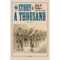 The Story of a Thousand: Being a History of the Service of the 105th Ohio Volunteer Infantry in the War for the Union, from August 21, 1862, to June 6