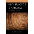 Why Suicide Is Amoral: A Philosophical Account