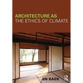 Architecture as the Ethics of Climate