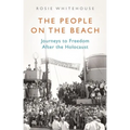 The People on the Beach: Journeys to Freedom After the Holocaust
