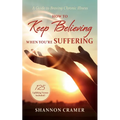 How to Keep Believing When You're Suffering