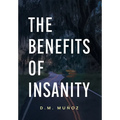The Benefits of Insanity