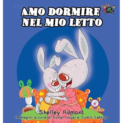Amo dormire nel mio letto: I Love to Sleep in My Own Bed (Italian Edition)