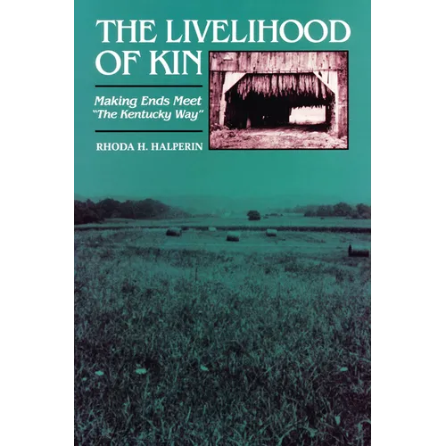 The Livelihood of Kin: Making Ends Meet "The Kentucky Way" - Paperback