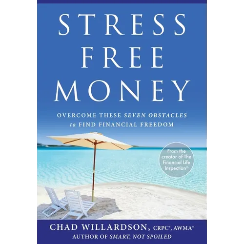 Stress-Free Money: Overcome These Seven Obstacles to Find Financial Freedom