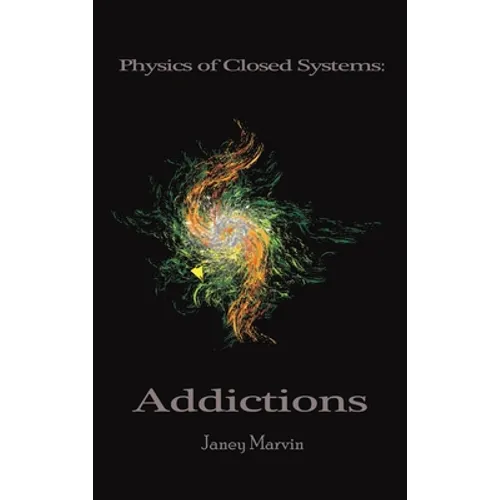 Physics of Closed Systems: Addictions