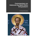 Commentary on Hebrews by St John Chrysostom
