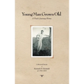 Young Man Grown Old: A Poet's Journey Home