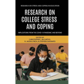 Research on College Stress and Coping: Implications From the COVID-19 Pandemic and Beyond