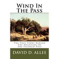 Wind In The Pass: The True Story Behind The Haunting Of The Pacheco Pass
