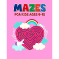 Mazes For Kids Ages 8-12: Perfect Mazes Puzzle Book for Toddlers - Children Activity Maze Book