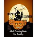 Adult Coloring Book For Anxiety Heavy Paper Stress Relieving Designs Animals & Mandalas Skulls Spiders Bats Pumpkins Witches Cats: : Theme Happy Hallo