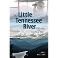 The Little Tennessee River: Following the Cherokee Path