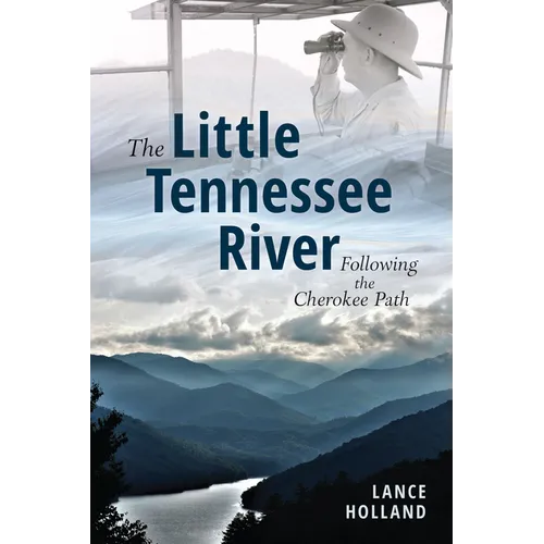 The Little Tennessee River: Following the Cherokee Path