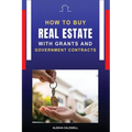 How to Buy Real Estate with Grants and Government Contracts