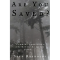 Are You Saved?: "Examine yourselves, whether ye be in the faith..."
