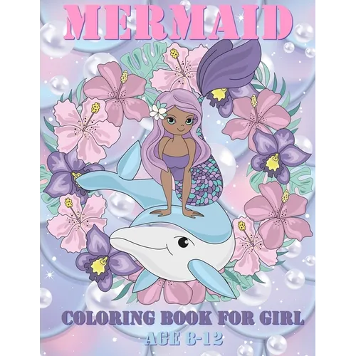 mermaid coloring books for girls ages 8-12: the legend mermaid it's true
