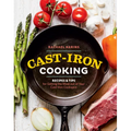 Cast-Iron Cooking: Recipes & Tips for Getting the Most Out of Your Cast-Iron Cookware