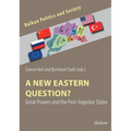 A New Eastern Question?: Great Powers and the Post-Yugoslav States