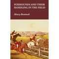 Foxhounds and Their Handling in the Field