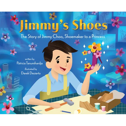 Jimmy's Shoes: The Story of Jimmy Choo, Shoemaker to a Princess