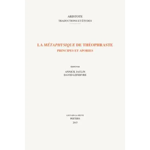 La Metaphysique de Theophraste: Principes Et Apories