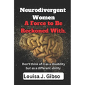 Neurodivergent Women: A Force to Be Reckoned With.