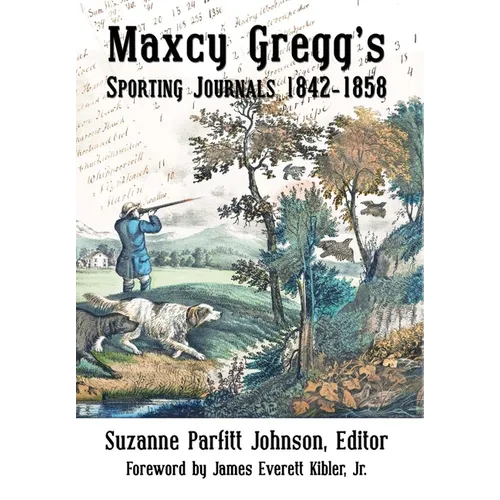 Maxcy Gregg's Sporting Journals 1842-1858