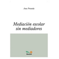 Mediación Escolar Sin Mediadores: conceptos y consejos