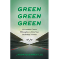 Green Green Green: 19 Customer-Centric Philosophies to Drive Your Dealerships' Growth