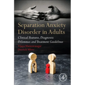 Separation Anxiety Disorder in Adults: Clinical Features, Diagnostic Dilemmas and Treatment Guidelines