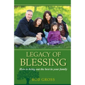 Legacy of Blessing: How to bring out the best in your family