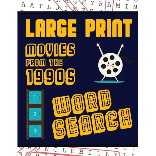 Large Print Movies From The 1990s Word Search: With Movie Pictures Extra-Large, For Adults & Seniors Have Fun Solving These Nineties Hollywood Film Wo