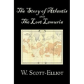 The Story of Atlantis and the Lost Lemuria by W. Scott-Elliot, Body, Mind & Spirit, Ancient Mysteries & Controversial Knowledge