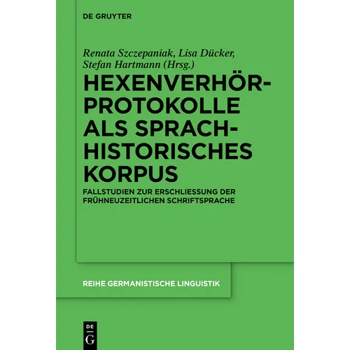 Hexenverhörprotokolle als sprachhistorisches Korpus