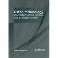 Osteoimmunology: Interactions of the Immune and Skeletal Systems