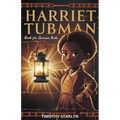 Harriet Tubman Book for Curious Kids: Exploring the Inspiring Life of a Courageous Freedom Fighter for the Liberty of Others