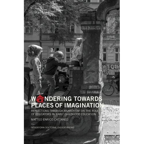 Woandering towards places of imagination: Reflections through anarchism on the role of educators in early childhood education
