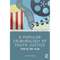 A Popular Criminology of Youth Justice: Youth on Film
