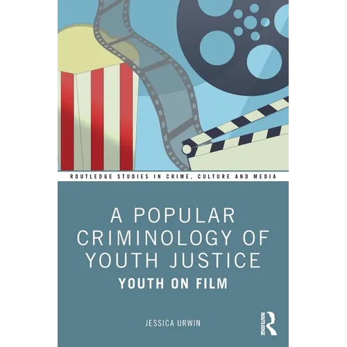 A Popular Criminology of Youth Justice: Youth on Film
