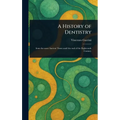 A History of Dentistry