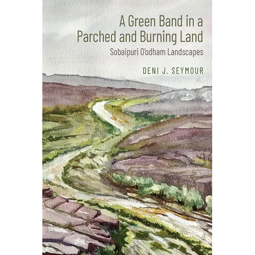Green Band in a Parched and Burning Land: Sobaipuri O'Odham Landscapes