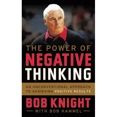 The Power of Negative Thinking: An Unconventional Approach to Achieving Positive Results