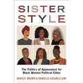 Sister Style: The Politics of Appearance for Black Women Political Elites
