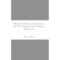 Historical Sketch And Roster Of The Virginia 29th Infantry Regiment