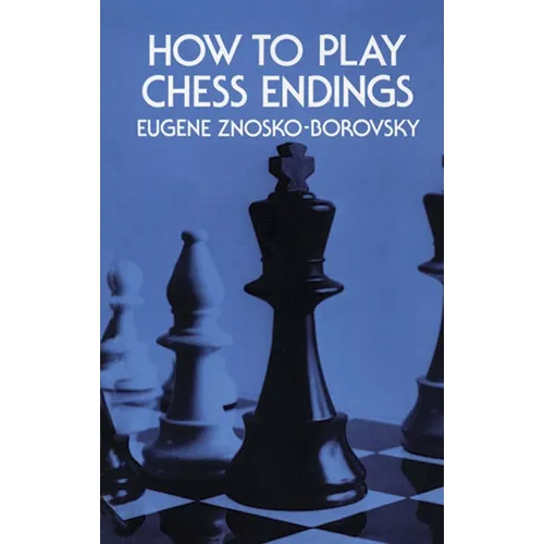How to Play Chess Endings