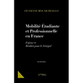 Mobilite Étudiante Et Professionnelle En France: Enjeux et Réalités pour le Sénégal