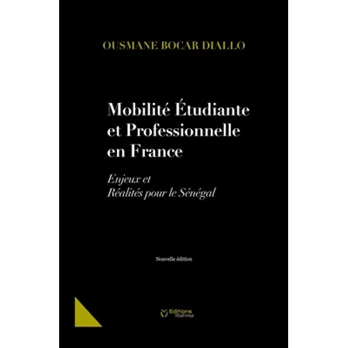 Mobilite Étudiante Et Professionnelle En France: Enjeux et Réalités pour le Sénégal