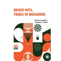 Bright-Wits, Prince Of Mogadore