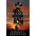 Stranger With A Star: Classic Old West Adventure